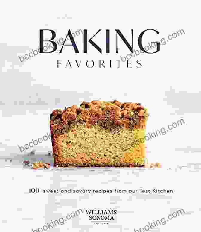 100 Sweet And Savory Recipes From Our Test Kitchen Williams Sonoma Book Cover Baking Favorites: 100 Sweet And Savory Recipes From Our Test Kitchen (Williams Sonoma)