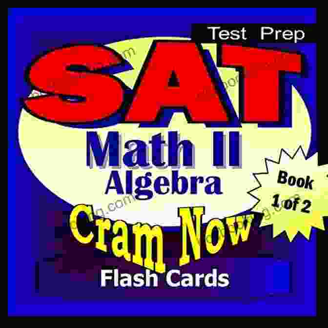 Algebra Review Flash Cards For SAT Math Level II SAT Prep Test MATH LEVEL II Part 1 ALGEBRA REVIEW Flash Cards CRAM NOW SAT 2 Exam Review Study Guide (Cram Now SAT Subjects Study Guide 8)