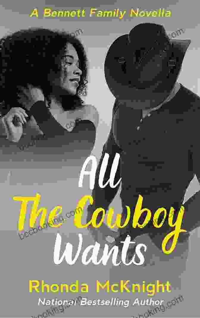 All The Cowboy Wants: The Bennett Family Book Cover All The Cowboy Wants (The Bennett Family 4)