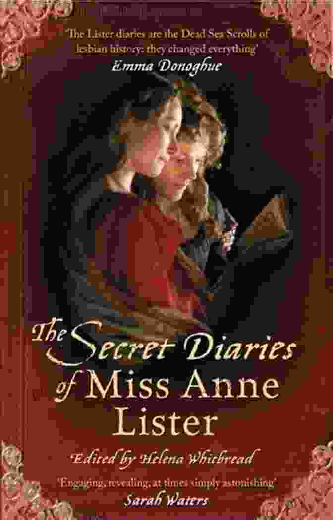 Anne Lister's Diaries The Secret Diaries Of Miss Anne Lister: Vol 1: I Know My Own Heart (Virago Modern Classics 251)