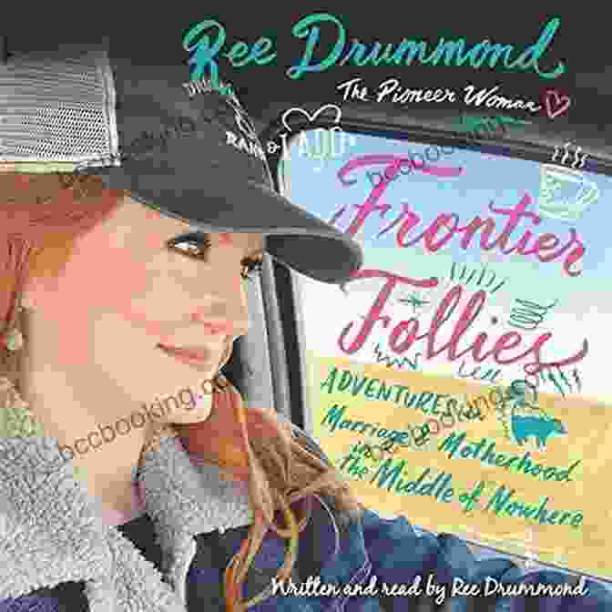 Author Sarah Davis Frontier Follies: Adventures In Marriage And Motherhood In The Middle Of Nowhere