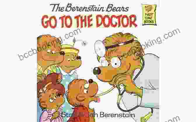 Berenstain Bears Visit To The Doctor Book Cover The Berenstain Bears Go To The Doctor (First Time Books(R))