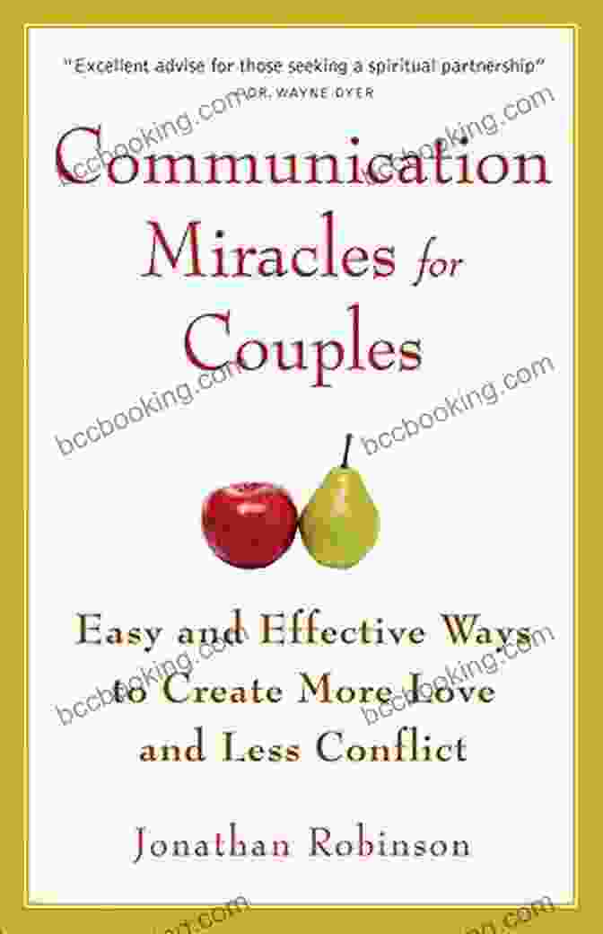 Book Cover: Easy And Effective Tools To Create More Love And Less Conflict Communication Miracles For Couples: Easy And Effective Tools To Create More Love And Less Conflict (For Fans Of More Love Less Conflict Or The Five Love Languages)