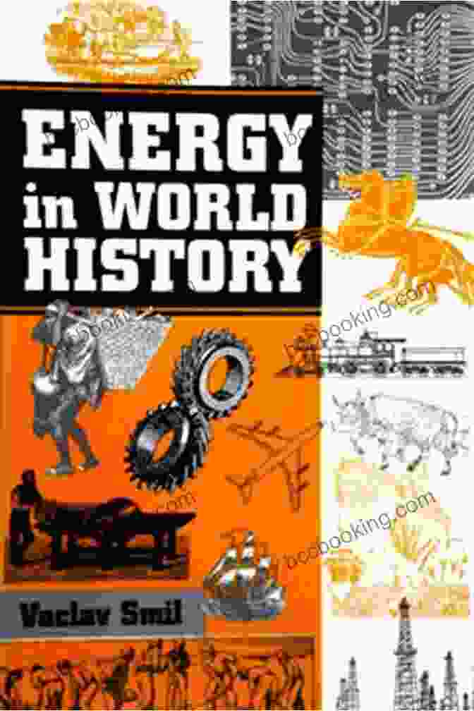 Book Cover Of Energy In World History By Vaclav Smil Energy In World History Vaclav Smil