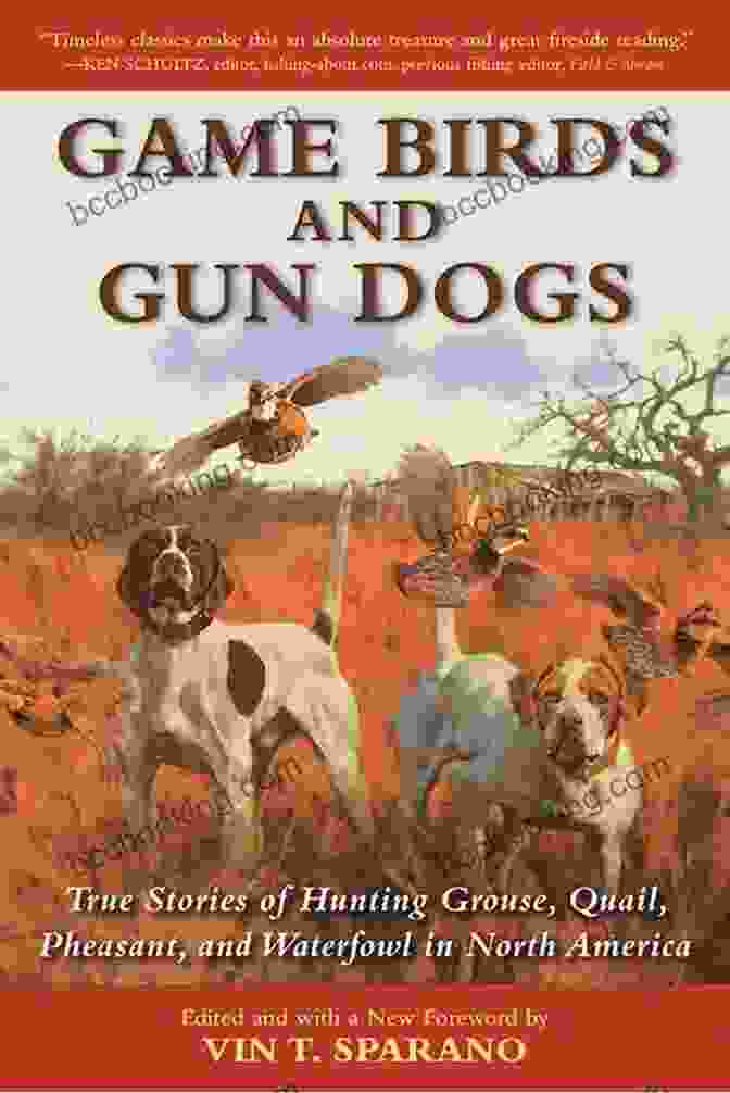 Book Cover Of Game Birds And Gun Dogs: True Stories Of Hunting Grouse Quail Pheasant And Waterfowl In North America