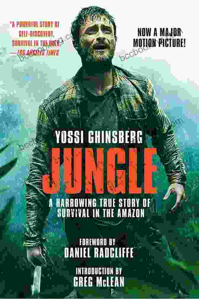 Book Cover Of Harrowing True Story Of Adventure And Survival Lost In The Jungle: A Harrowing True Story Of Adventure And Survival