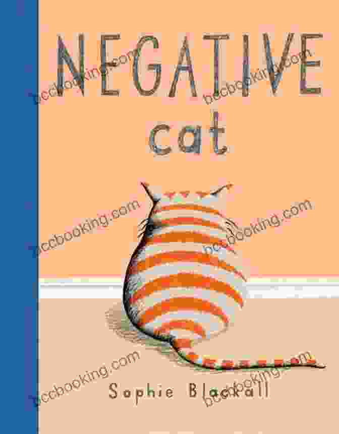 Book Cover Of Negative Cat By Sophie Blackall, Featuring A Black Cat With A Negative Sign Over Its Head Negative Cat Sophie Blackall