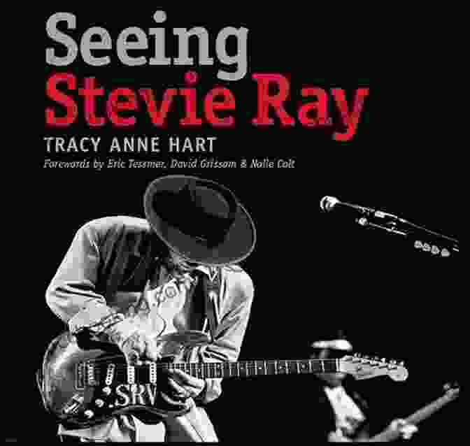 Book Cover Of 'Seeing Stevie Ray John And Robin Dickson In Texas Music' By John Dickson IV And Robin Dickson Seeing Stevie Ray (John And Robin Dickson In Texas Music Sponsored By The Center For Texas Music History Texas State University)