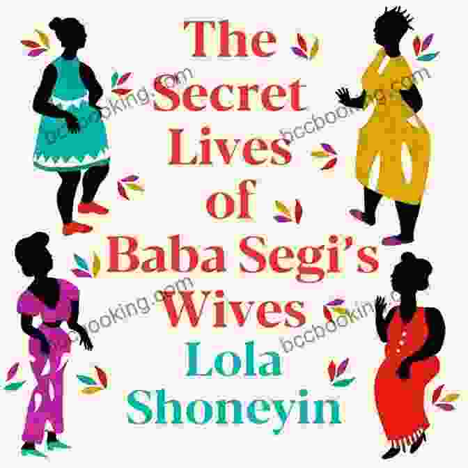 Book Cover Of 'The Secret Lives Of Baba Segi's Wives' By Lola Shoneyin The Secret Lives Of Baba Segi S Wives (Oberon Modern Plays)