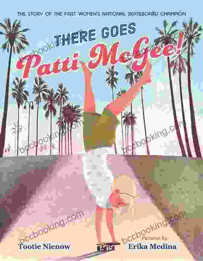 Book Cover Of 'There Goes Patti McGee' There Goes Patti McGee : The Story Of The First Women S National Skateboard Champion