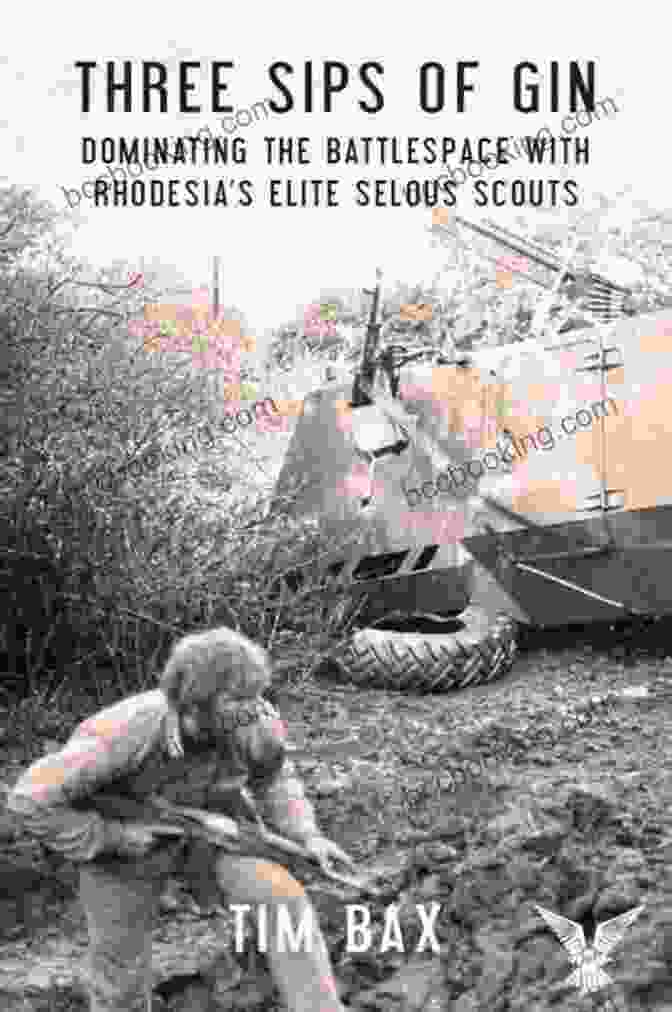 Book Cover Of Three Sips Of Gin: Dominating The Battlespace With Rhodesia S Famed Selous Scouts