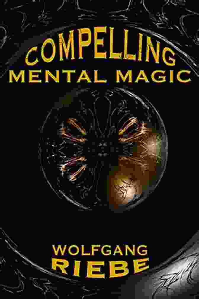 Compelling Mental Magic Book Cover Compelling Mental Magic Wolfgang Riebe