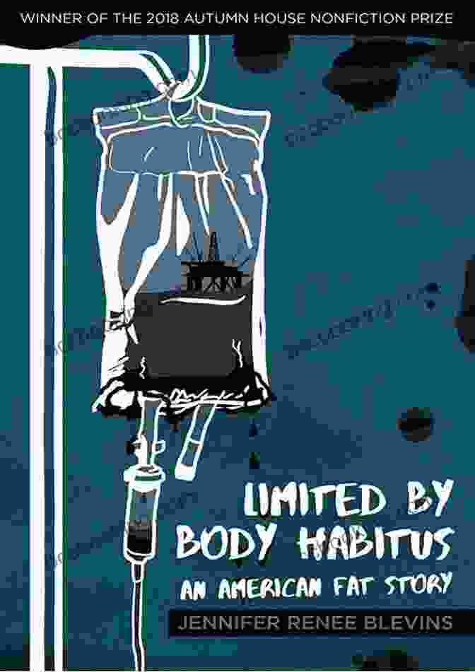 Cover Of The Book 'Limited By Body Habitus: An American Fat Story' Limited By Body Habitus: An American Fat Story