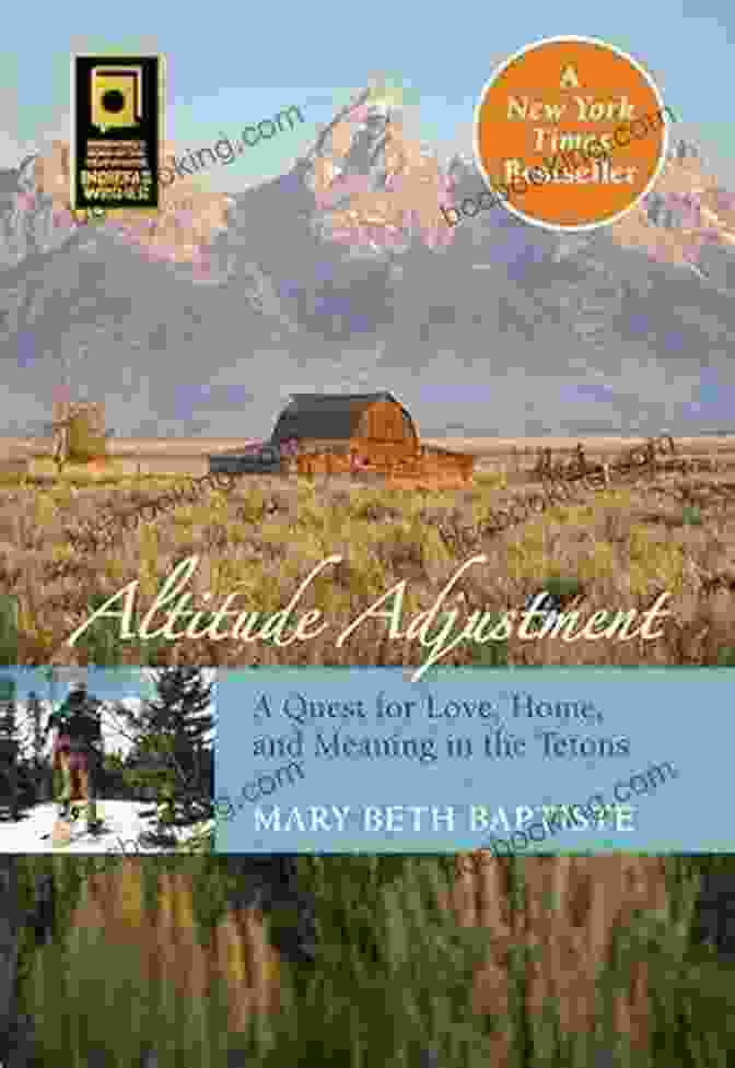 Cover Of The Book 'Quest For Love, Home, And Meaning In The Tetons' Altitude Adjustment: A Quest For Love Home And Meaning In The Tetons