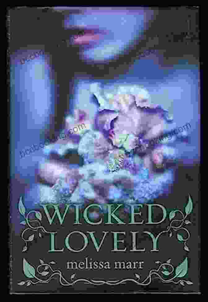 Cover Of Wicked Lovely Novel By Melissa Marr, Featuring A Young Woman Standing In A Forest With Ethereal Light And Fairies Surrounding Her. Wicked Lovely Melissa Marr
