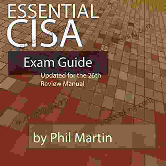 Essential CISA Exam Guide Book Cover Essential CISA Exam Guide: Updated For The 26th Edition