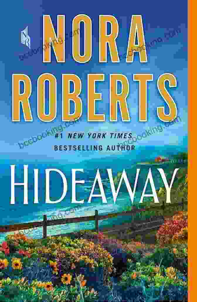 Hideaway Novel By Nora Roberts Hideaway: A Novel Nora Roberts