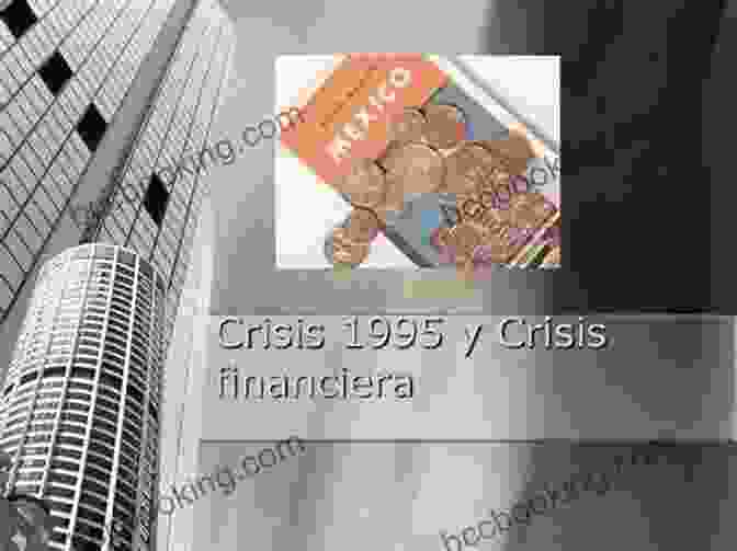 High Unemployment In Mexico During The 1995 Financial Crisis Chapter 43 Mexican Financial Crisis Of 1994 1995