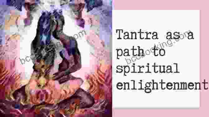 Image Depicting The Tantric Path To Enlightenment To Tantra: The Transformation Of Desire