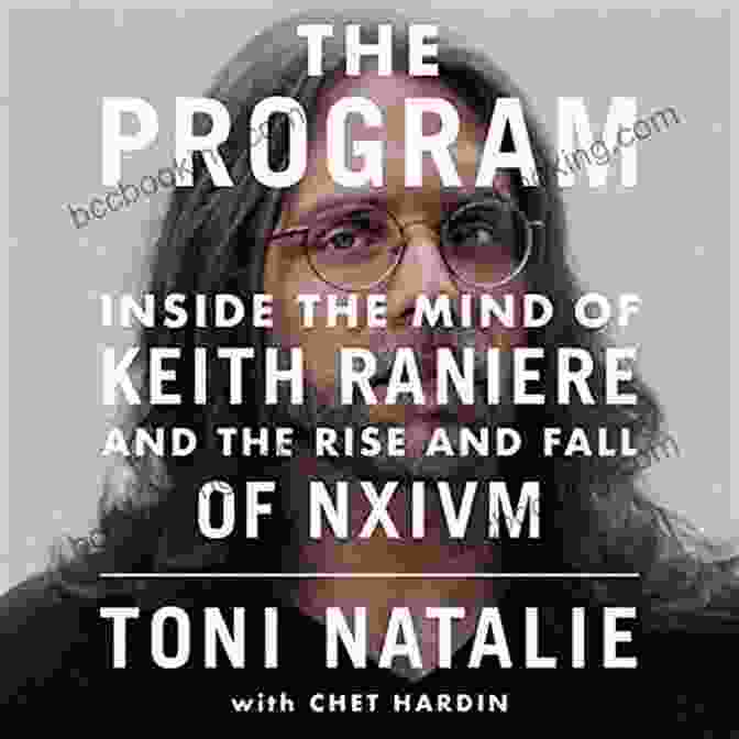 Inside The Mind Of Keith Raniere And The Rise And Fall Of Nxivm Book Cover The Program: Inside The Mind Of Keith Raniere And The Rise And Fall Of NXIVM