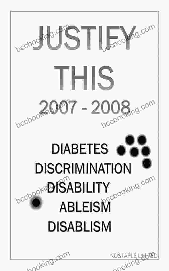 Justify This 2024: Diabetes Discrimination Disability Ableism Disablism Justify This 2024: (Diabetes Discrimination Disability Ableism Disablism)