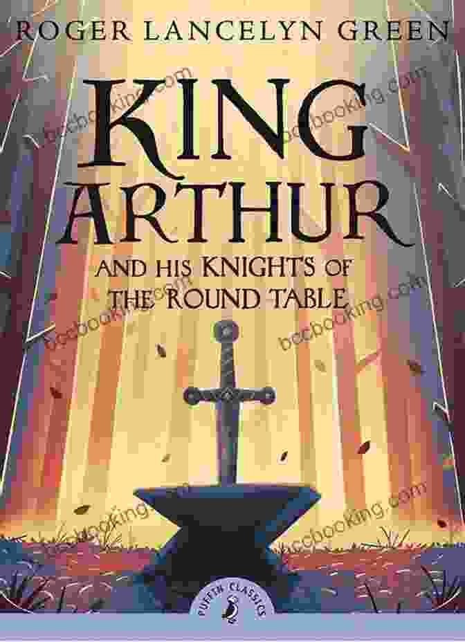 King Arthur And The Knights Of The Round Table Stories Of King Arthur Terry Marsh