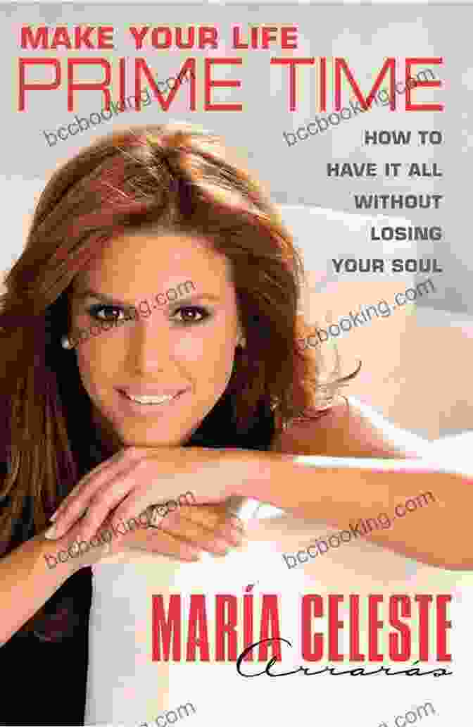 Make Your Life Prime Time Book Cover Make Your Life Prime Time: How To Have It All Without Losing Your Soul