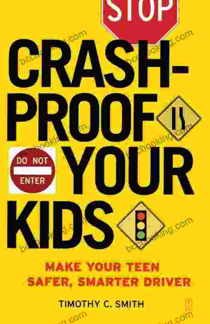Make Your Teen Safer Smarter Driver Book Crashproof Your Kids: Make Your Teen A Safer Smarter Driver