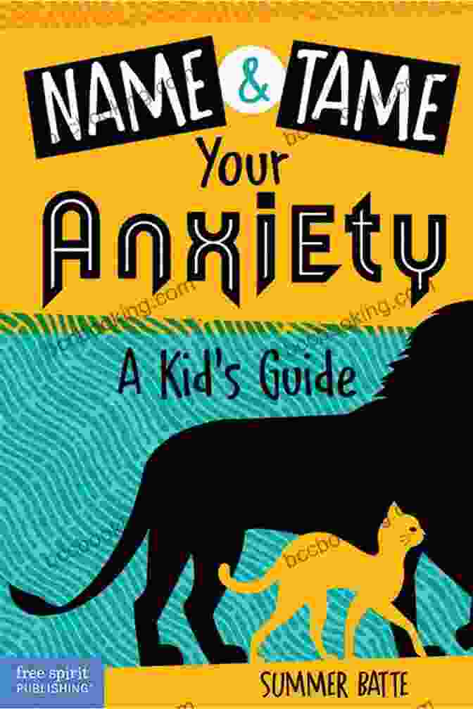 Name And Tame Your Anxiety Book Cover Name And Tame Your Anxiety: A Kid S Guide