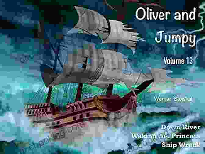 Oliver And Jumpy Volume 13: A Thrilling Adventure Filled With Laughter, Friendship, And Unforgettable Moments Oliver And Jumpy Volume 13 Werner Stejskal