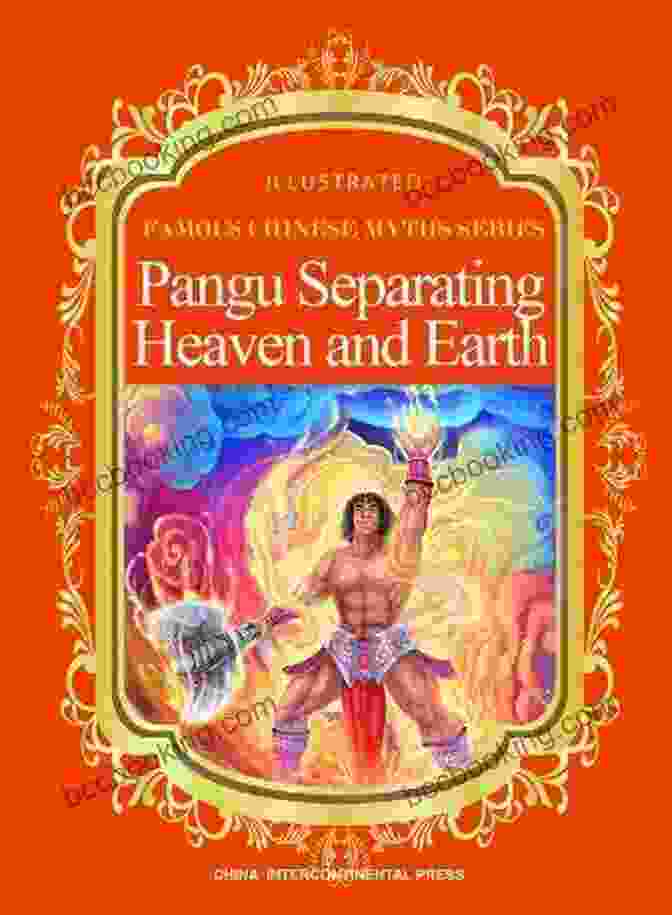 Pangu Separating The Heavens And The Earth Chinese Myths And Legends: The Monkey King And Other Adventures