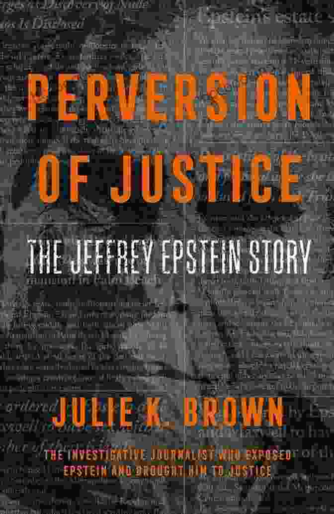 Perversion Of Justice Book Cover, Jeffrey Epstein, Accusations, Cover Ups, Corruption Perversion Of Justice: The Jeffrey Epstein Story