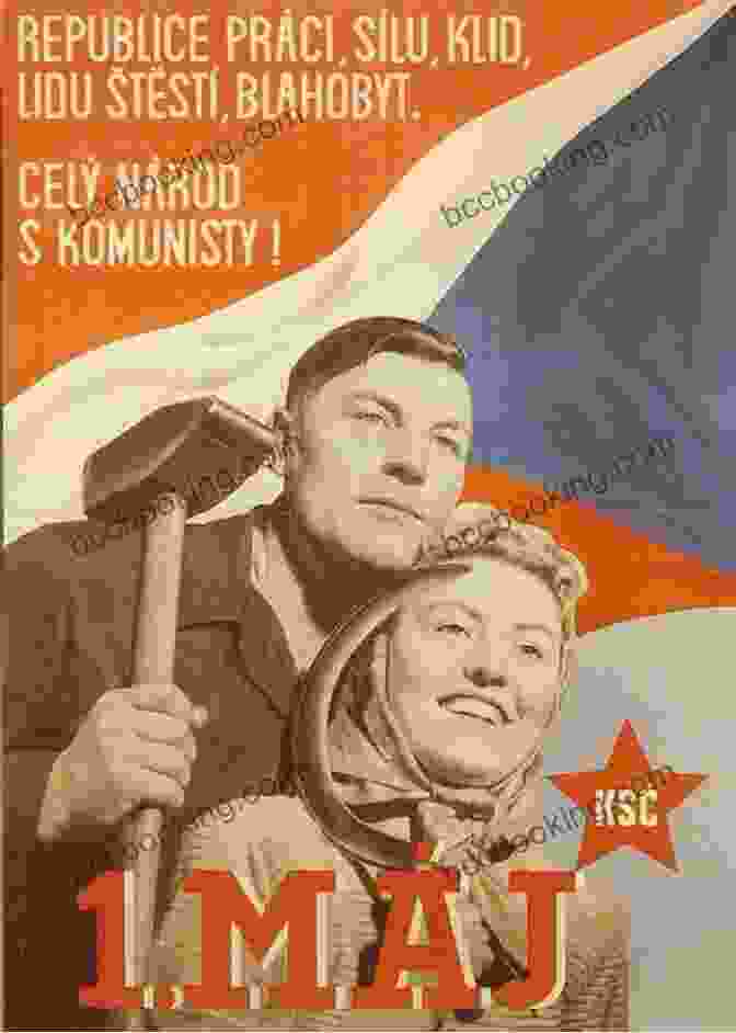 Poster Depicting The Czechoslovak Communist Party Centrally Planned Economies: Theory And Practice In Socialist Czechoslovakia (Routledge Studies In The European Economy)