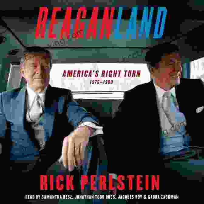 Reganland By Rick Perlstein A REVIEW OF REGANLAND BY RICK PERLSTEIN: An Historic Account On The Rise Of Modern Conservatism An Insightful And Illuminating Analysis Of A Watershed Era In American Politics