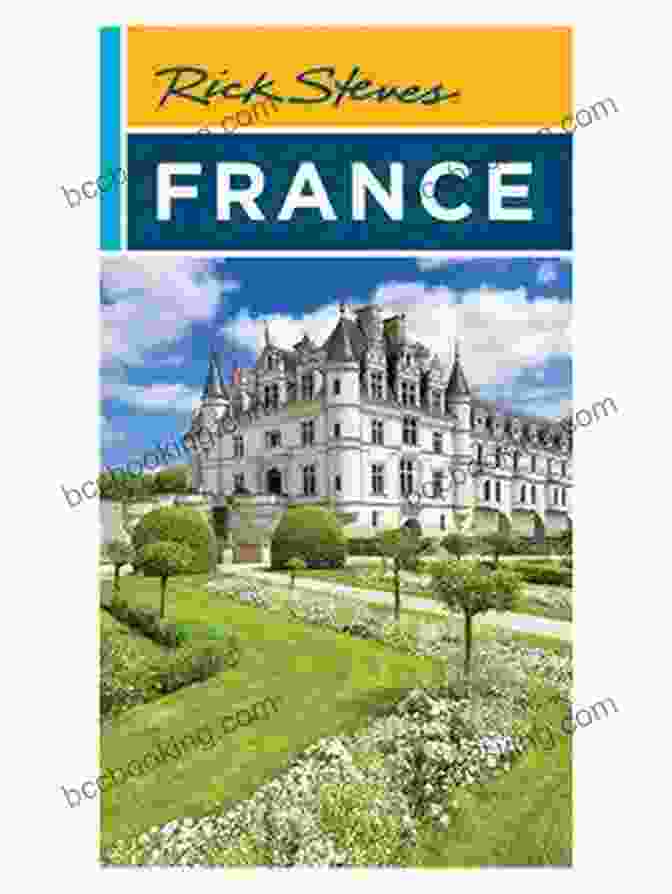 Rick Steves France Book Cover, Featuring A Photo Of The Eiffel Tower Twinkling At Night With The Words 'Rick Steves' And 'France' In Bold Letters Rick Steves France Steve Smith