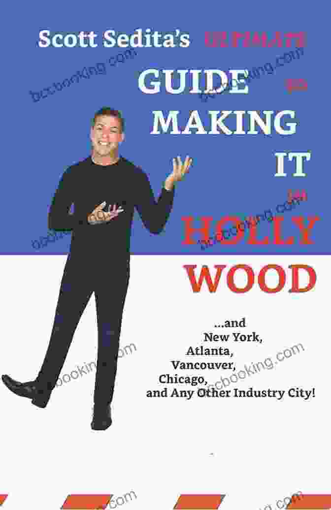 Scott Sedita's Hollywood Guide Book Scott Sedita S Guide To Making It In Hollywood: 3 Steps To Success 3 Steps To Failure