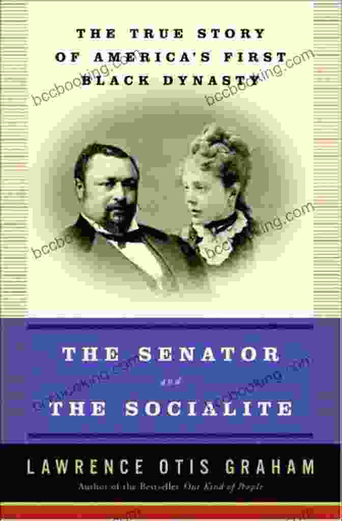 Senator And Socialite At A Party The Senator And The Socialite: The True Story Of America S First Black Dynasty