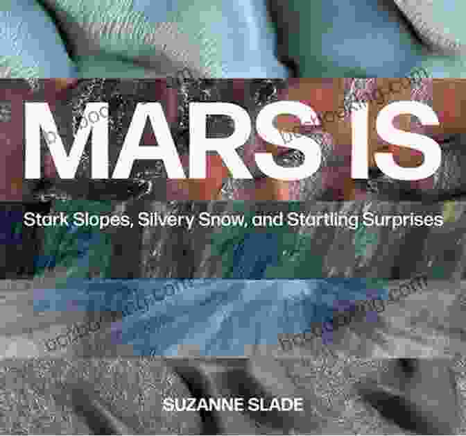 Stark Slopes Silvery Snow And Startling Surprises Book Cover Mars Is: Stark Slopes Silvery Snow And Startling Surprises