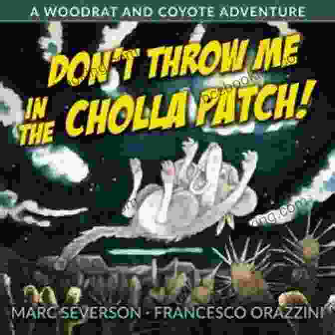 Starlit Sky Don T Throw Me In The Cholla Patch : A Woodrat And Coyote Adventure