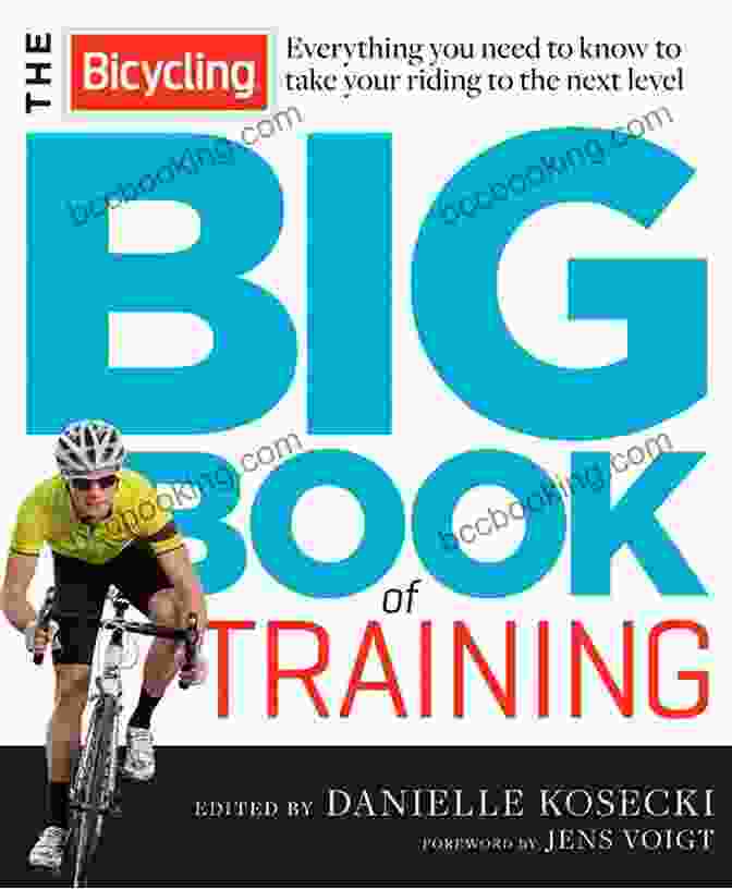 The Bicycling Big Book Of Training Cover Featuring A Cyclist In Motion The Bicycling Big Of Training: Everything You Need To Know To Take Your Riding To The Next Level (Bicycling Magazine)