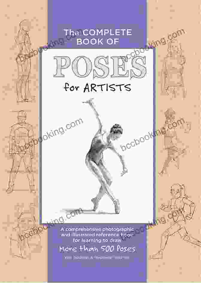 The Complete Book Of Poses For Artists Book Cover The Complete Of Poses For Artists: A Comprehensive Photographic And Illustrated Reference For Learning To Draw More Than 500 Poses (The Complete Of )