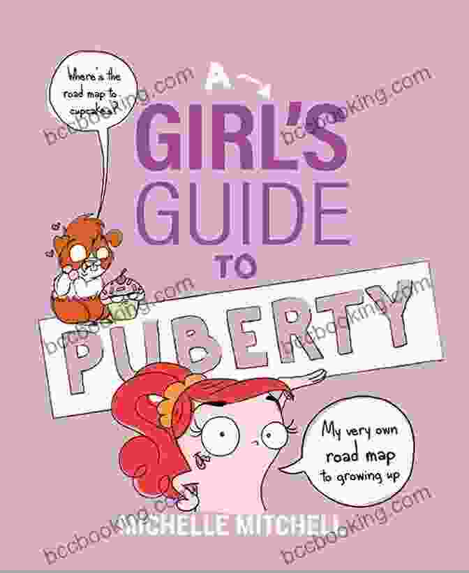 The Girl's Guide To Puberty: Periods Demystified A Girl S Guide To Puberty Periods