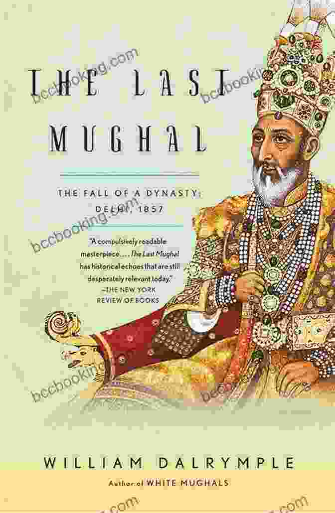 The Last Mughal Book By William Dalrymple The Last Mughal William Dalrymple