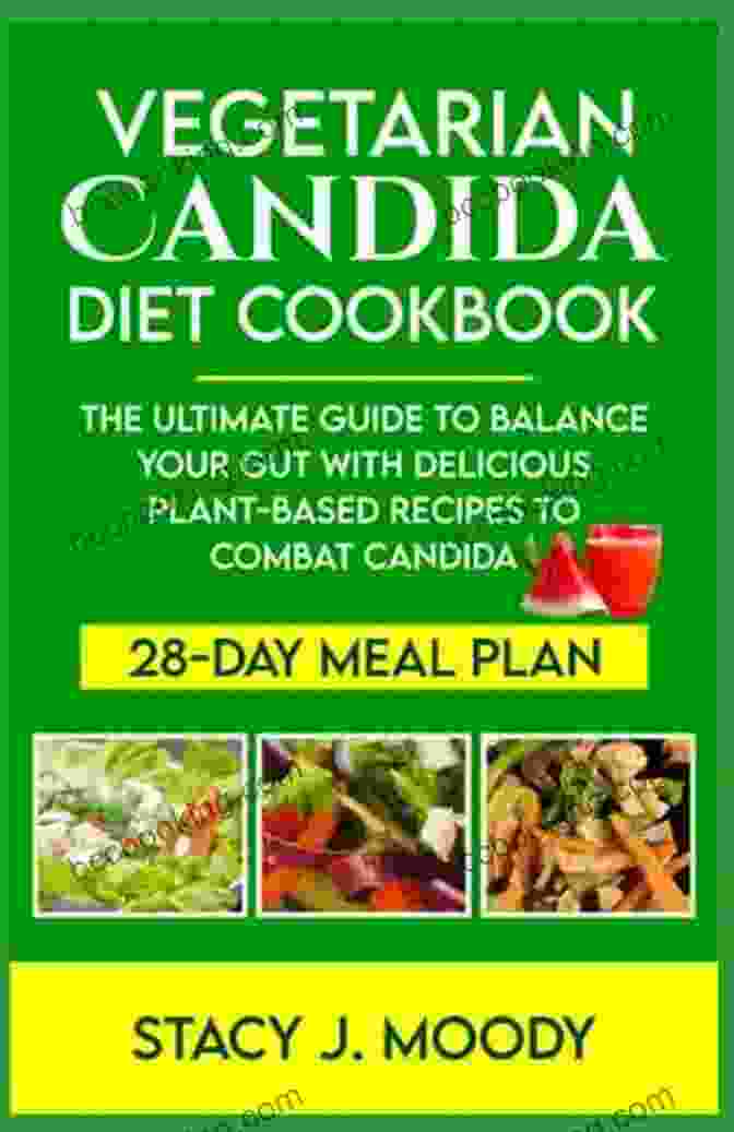 The Plant Based Candida Diet Cookbook The Plant Based Candida Diet Cookbook: Quick Fix Meal Recipes To Maintain Sexual Health Live Healthy