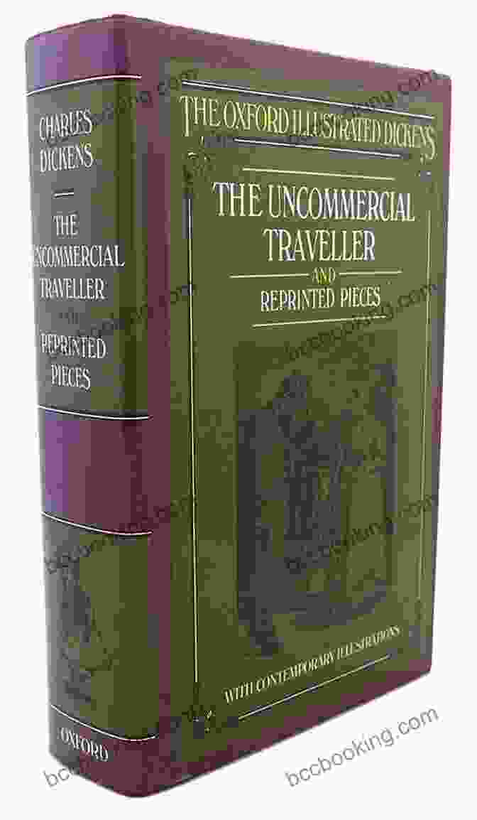 The Uncommercial Traveller All New Illustrated By Charles Dickens, Featuring A Vibrant Cover Illustration With A Man Observing A Bustling Street Scene The Uncommercial Traveller: All New Illustrated