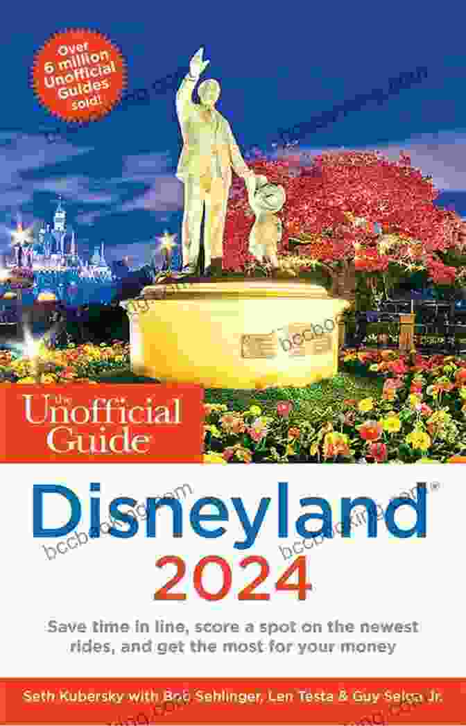 The Unofficial Guide To Disneyland 2024 The Unofficial Guide To Disneyland 2024 (The Unofficial Guides)