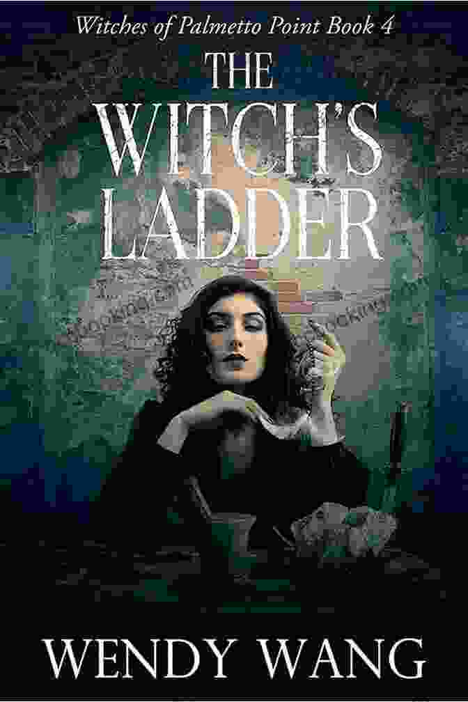 The Witch Ladder Witches Of Palmetto Point Book Cover The Witch S Ladder: Witches Of Palmetto Point 4
