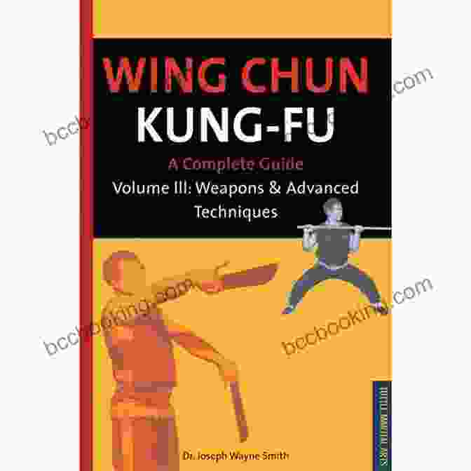 Wing Chun Kung Fu Volume Book Cover Wing Chun Kung Fu Volume 3: Weapons Advanced Techniques (Chinese Martial Arts Library)