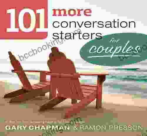 101 More Conversation Starters For Couples (101 Conversation Starters)