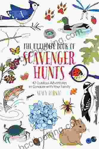 The Ultimate Of Scavenger Hunts: 42 Outdoor Adventures To Conquer With Your Family